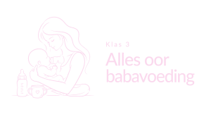 Klas 03 – Alles oor babavoeding